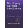 Developing Spiritual Intelligence: The Power of You