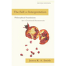 The Fall of Interpretation: Philosophical Foundations for a Creational Hermeneutic