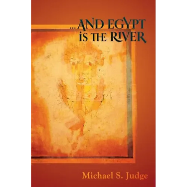 ...and Egypt Is the River