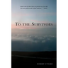 To the Survivors: One Man's Journey as a Rape Crisis Counselor with True Stories of Sexual Violence