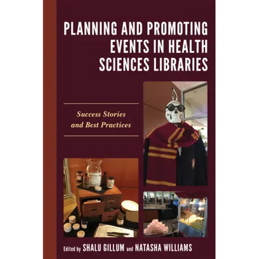 Planning and Promoting Events in Health Sciences Libraries: Success Stories and Best Practices