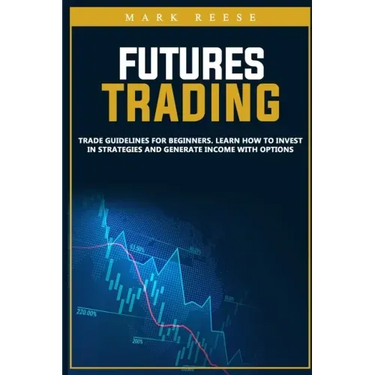 Futures trading: Trade guidelines for beginners. Learn how to invest in strategies and generate income with options