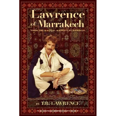 Lawrence of Marrakech: From the Magical Markets of Morocco
