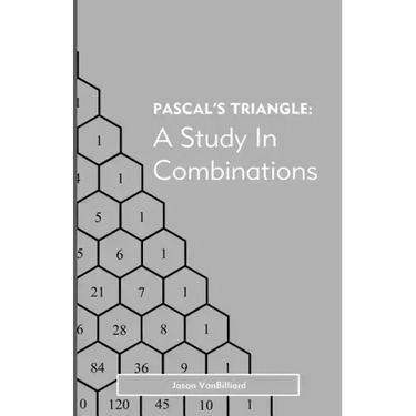 Pascal's Triangle: A Study in Combinations