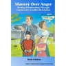 Mastery Over Anger: Healing Relationships Through Constructive Conflict-Resolution