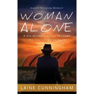 Woman Alone: A Six Month Journey Through the Australian Outback