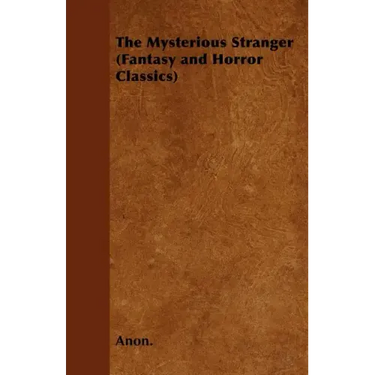 The Mysterious Stranger (Fantasy and Horror Classics)