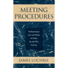 Meeting Procedures: Parliamentary Law and Rules of Order for the 21st Century
