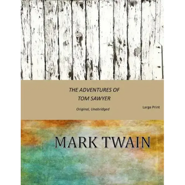 The Adventures of Tom Sawyer: Original, Unabridged (Large Print)