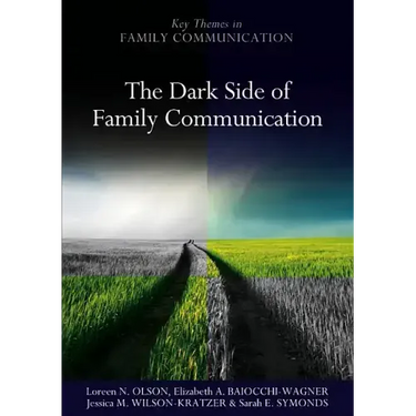 The Dark Side of Family Communication