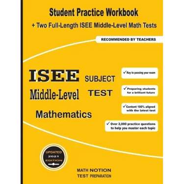 ISEE Middle-Level Subject Test Mathematics: Student Practice Workbook + Two Full-Length ISEE Middle-Level Math Tests