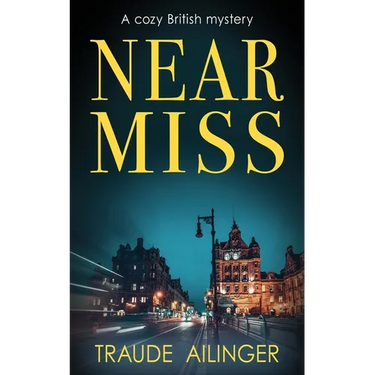 Near Miss: A cozy British mystery