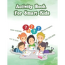 Activity Book For Smart Kids: Activity Book For Kids