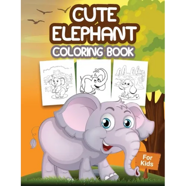 Cute Elephant Coloring Book for Kids: Kids Coloring Book Filled with Elephants Designs, Cute Gift for Boys and Girls Ages 4-8