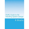 HVAC Guide to Air Handling System Design: Quick Book