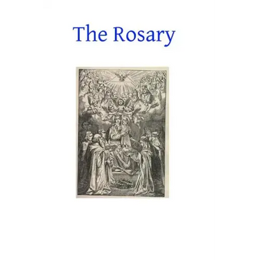 The Rosary: It's History and Meaning