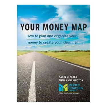 Your Money Map-How to Plan and Organize Your Money to Create Your Ideal Life