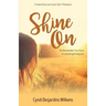 Shine On: The Remarkable True Story of a Quadruple Amputee