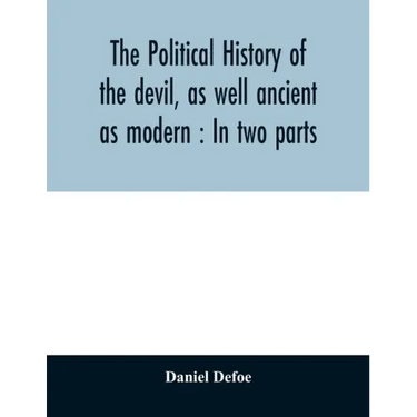 The political history of the devil, as well ancient as modern: In two parts