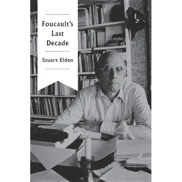 Foucault's Last Decade
