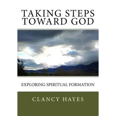 Taking Steps Toward God: Exploring Spiritual Formation