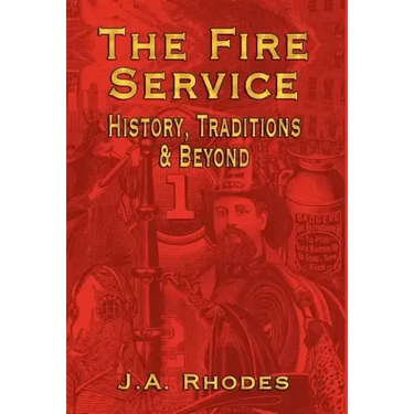The Fire Service: History, Traditions & Beyond