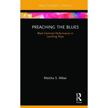 Preaching the Blues: Black Feminist Performance in Lynching Plays