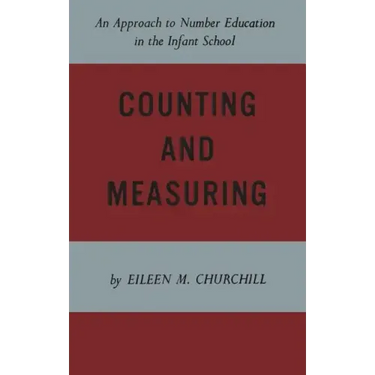 Counting and Measuring: An Approach to Number Education in the Infant School