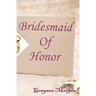 Bridesmaid of Honor