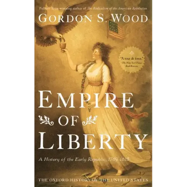 Empire of Liberty: A History of the Early Republic, 1789-1815