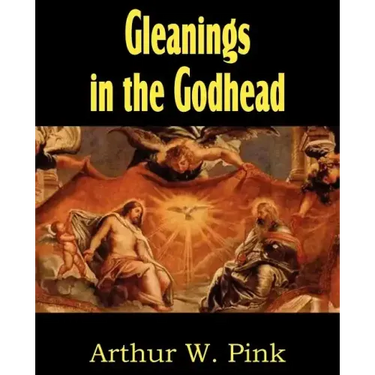Gleanings in the Godhead