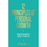 12 Principles of Personal Growth: Bringing Meaningful Change to Your Life