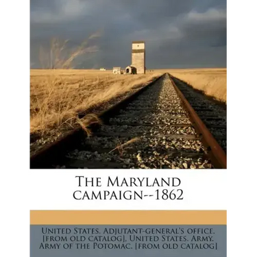 The Maryland Campaign--1862