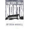 The Cold Road North