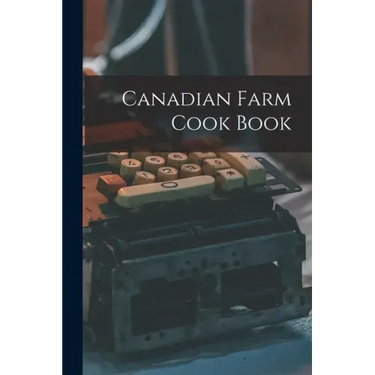 Canadian Farm Cook Book