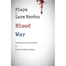 Plays by Lars Noren: Blood -- War