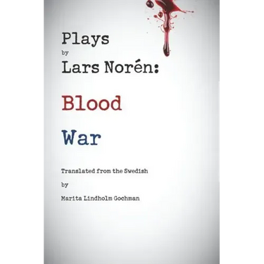 Plays by Lars Noren: Blood -- War