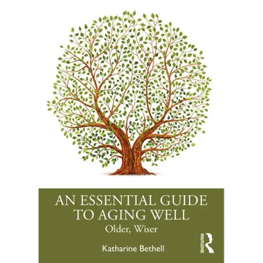 An Essential Guide to Aging Well: Older, Wiser