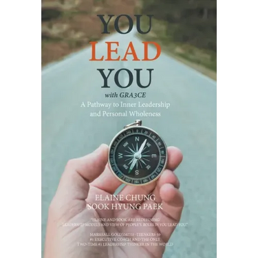 You Lead You with Gra3ce: A Pathway to Inner Leadership and Personal Wholeness