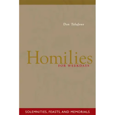 Homilies for Weekdays: Solemnities, Feasts, and Memorials