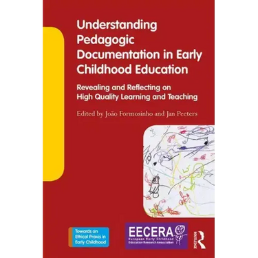 Understanding Pedagogic Documentation in Early Childhood Education: Revealing and Reflecting on High Quality Learning and Teaching
