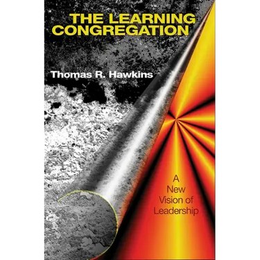 The Learning Congregation: A New Vision of Leadership