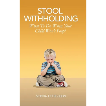 Stool Withholding: What To Do When Your Child Won't Poop! (USA Edition)