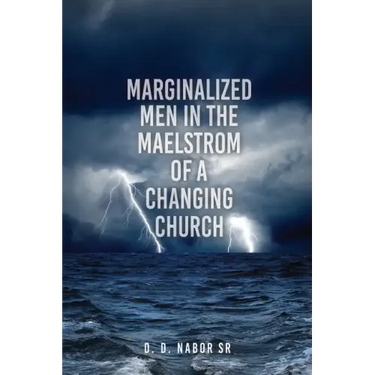 Marginalized Men In The Maelstrom Of A Changing Church
