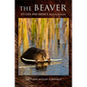 The Beaver: Natural History of a Wetlands Engineer