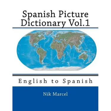 Spanish Picture Dictionary Vol.1: English to Spanish