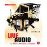 Live Audio: The Art of Mixing a Show