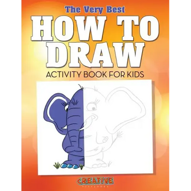 The Very Best How to Draw Activity Book for Kids