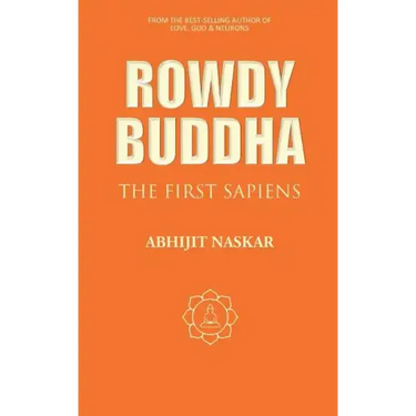 Rowdy Buddha: The First Sapiens