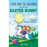 Lydia and the Unicorns and the Lost Easter Bunny: An Easter Bunny Chapter Book for Kids